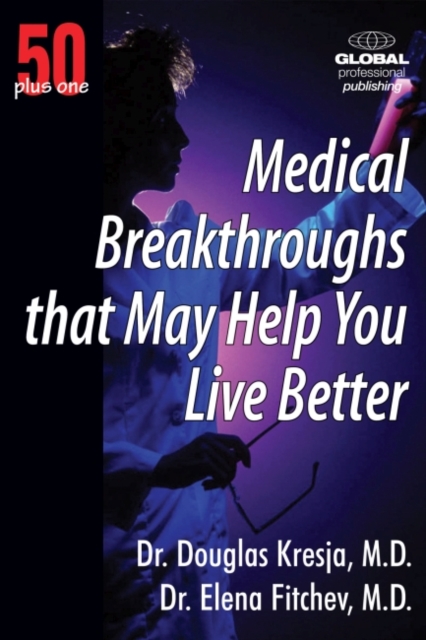 50 Plus One Medical Breakthroughs That May Help You Live Better, Undefined Book