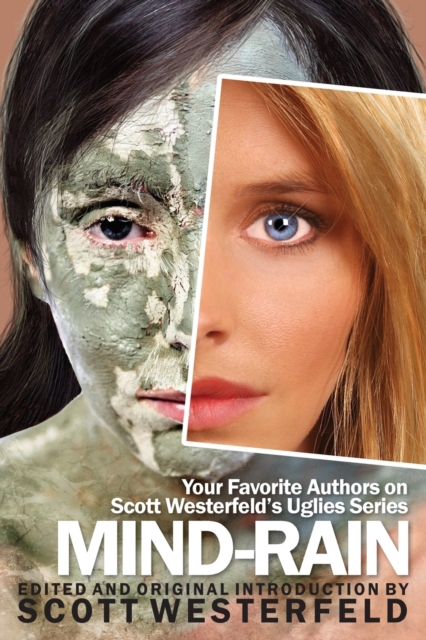 Mind-Rain : Your Favorite Authors on Scott Westerfeld's Uglies Series, Paperback / softback Book