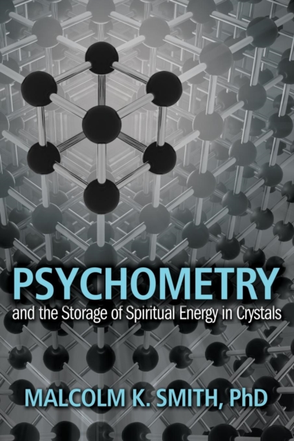 Psychometry and the Storage of Spiritual Energy in Crystals, Paperback / softback Book