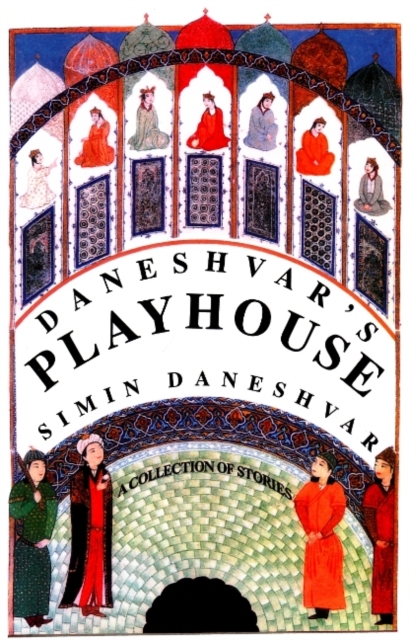 Daneshvar's Playhouse : A Collection of Stories, Paperback / softback Book