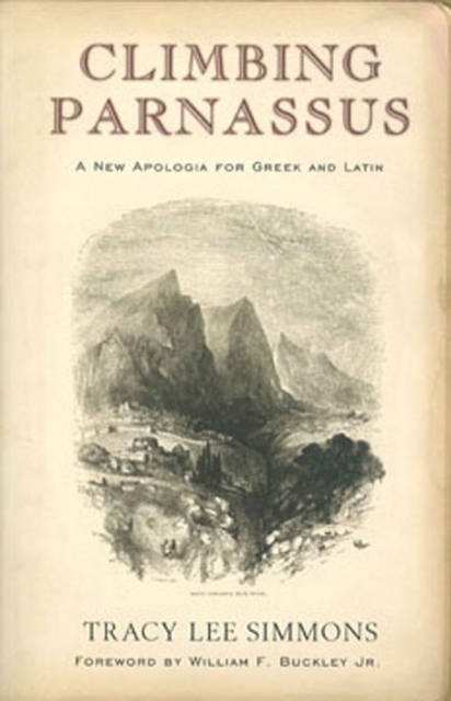 Climbing Parnassus : A New Apologia for Greek and Latin, Paperback / softback Book