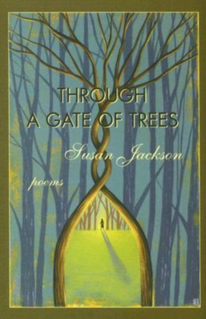 Through a Gate of Trees - Poems, Paperback / softback Book