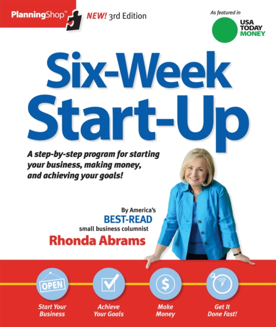 Six-Week Start-Up : A step-by-step program for starting your business, making money, and achieving your goals!, EPUB eBook