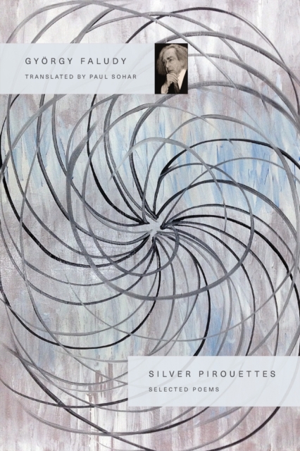 Silver Pirouettes : Selected Poems, Paperback / softback Book