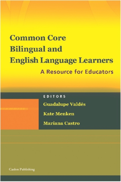 Common Core, Bilingual and English Language Learners : A Resource for All Educators, Paperback / softback Book