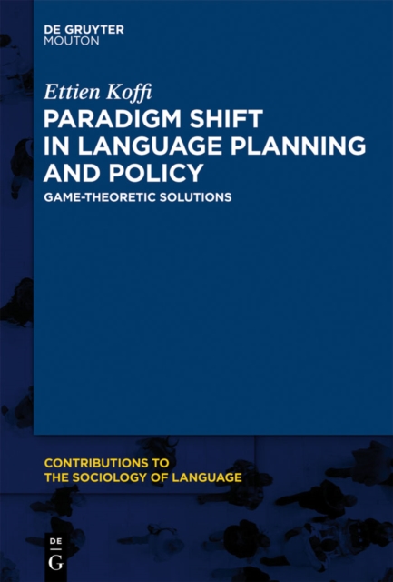 Paradigm Shift in Language Planning and Policy : Game-Theoretic Solutions, PDF eBook