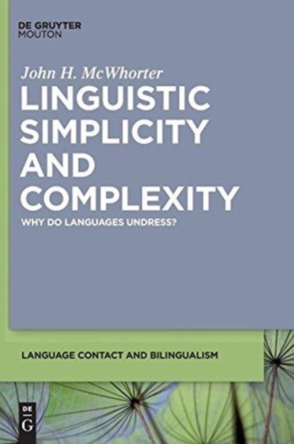 Linguistic Simplicity and Complexity : Why Do Languages Undress?, Paperback / softback Book