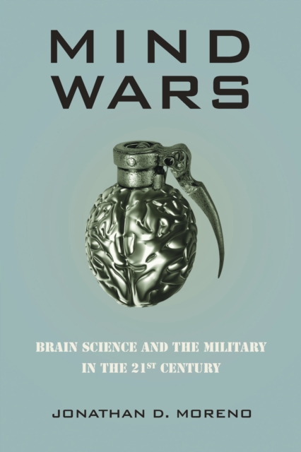 Mind Wars : Brain Science and the Military in the 21st Century, Paperback / softback Book
