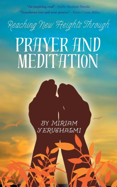 Reaching New Heights Through Prayer and Meditation, Hardback Book