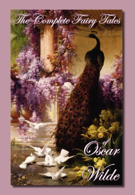 The Complete Fairy Tales of Oscar Wilde, Hardback Book