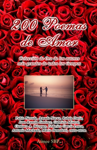 200 Poemas de Amor : Coleccion de Oro de la Poesia Universal, Paperback / softback Book