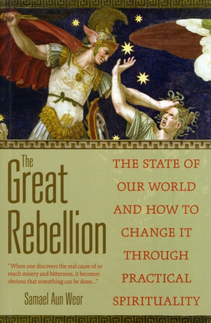 The Great Rebellion : The State of Our World and How to Change it Through Practical Spirituality, Paperback / softback Book