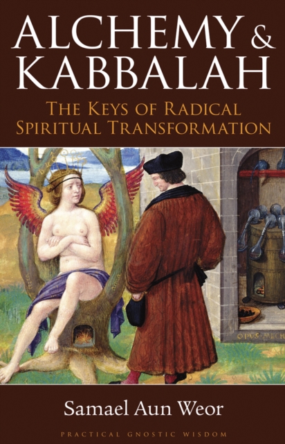 Alchemy and Kabbalah : The Keys of Radical Spiritual Transformation, Paperback / softback Book