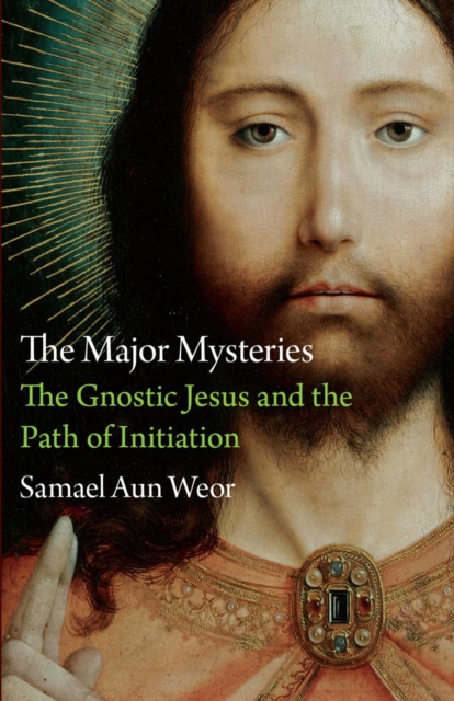 Major Mysteries : The Gnostic Jesus and the Path of Initiation, Paperback / softback Book