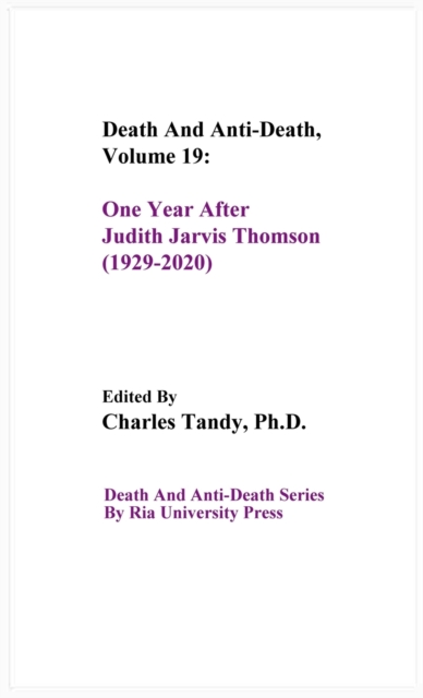Death And Anti-Death, Volume 19 : One Year After Judith Jarvis Thomson (1929-2020), Hardback Book