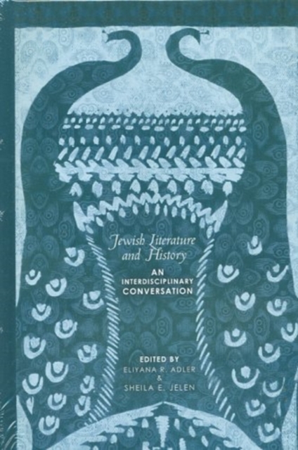 Jewish Literature and History : An Interdisciplinary Conversation, Hardback Book