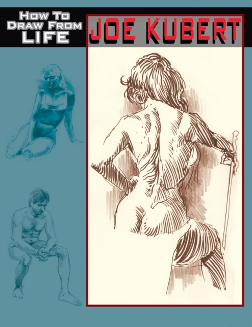 Joe Kubert: How to Draw From Life, Paperback / softback Book