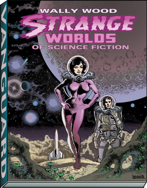 Wally Wood: Strange Worlds of Science Fiction, Paperback / softback Book