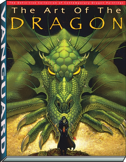Art of the Dragon : The Definitive Collection of Contemporary Dragon Paintings, Hardback Book