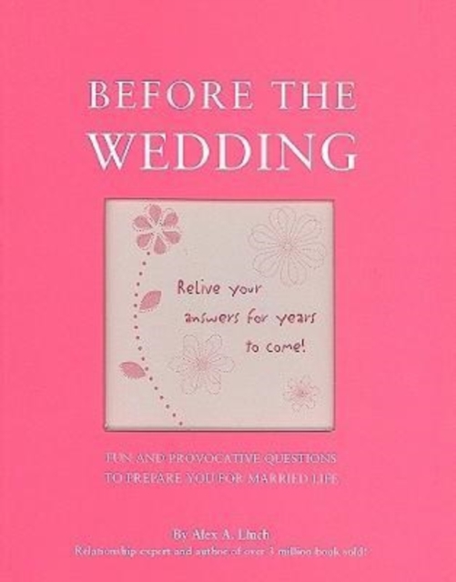 Before the Wedding : Fun and Provocative Questions to Prepare You for Married Life, Hardback Book