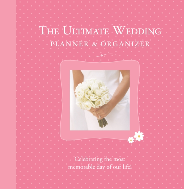 The Ultimate Wedding Planner & Organizer, Hardback Book