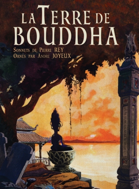 La Terre de Bouddha - Artistic Impressions of French Indochina, Hardback Book