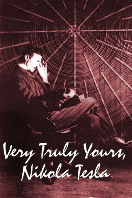 Very Truly Yours, Nikola Tesla, Paperback / softback Book
