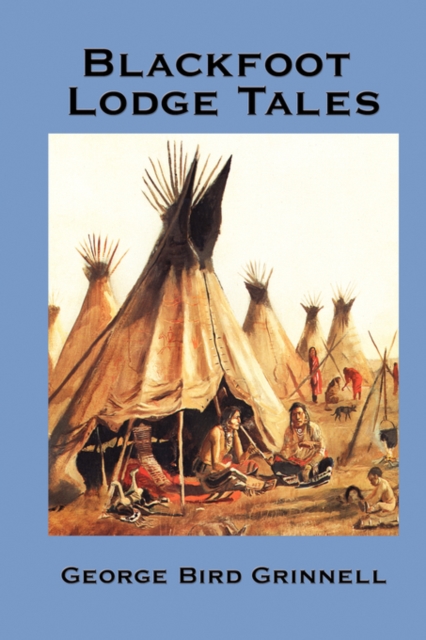 Blackfoot Lodge Tales, Hardback Book