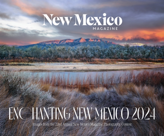 2024 Enchanting New Mexico Calendar : Images from the 22nd Annual New Mexico Magazine Photo Contest, Spiral bound Book