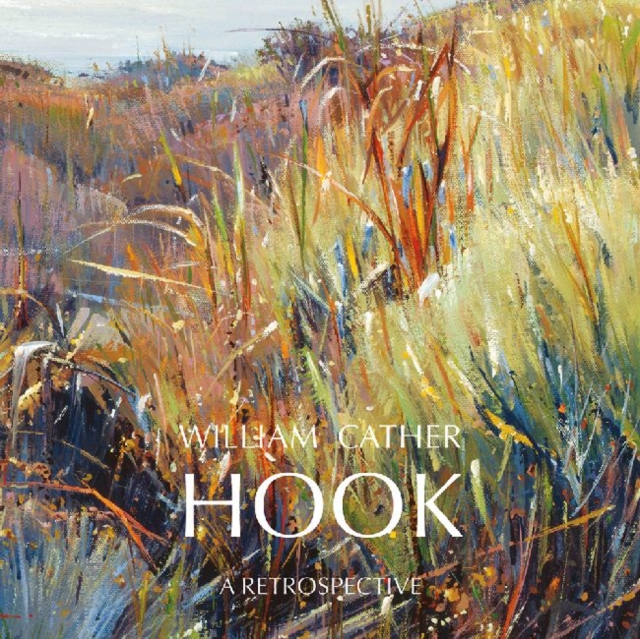 William Cather Hook : A Retrospective, Hardback Book