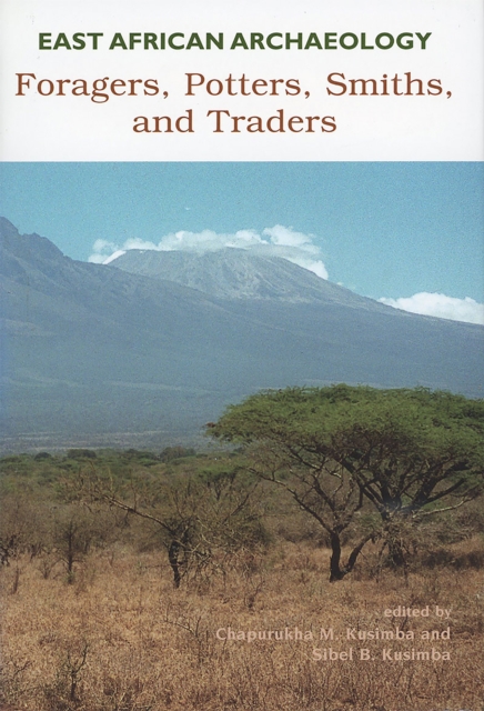 East African Archaeology : Foragers, Potters, Smiths, and Traders, PDF eBook