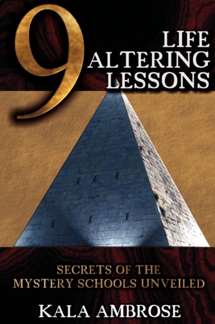 9 Life Altering Lessons : Secrets of the Mystery Schools Unveiled, Paperback / softback Book