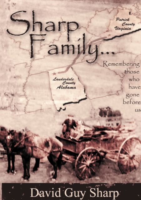 Sharp Family - Patrick County, Virginia to Lauderdale County, Alabama and Beyond, Paperback / softback Book