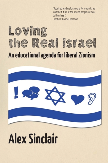 Loving the Real Israel : An educational agenda for liberal Zionism, Paperback / softback Book