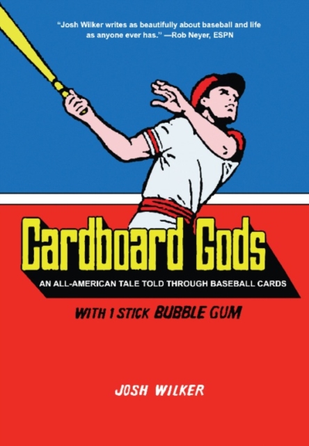 Cardboard Gods : An All-American Tale Told Through Baseball Cards, EPUB eBook