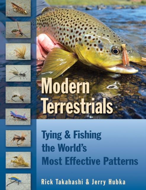 Modern Terrestrials : Tying & Fishing the World's Most Effective Patterns, Hardback Book