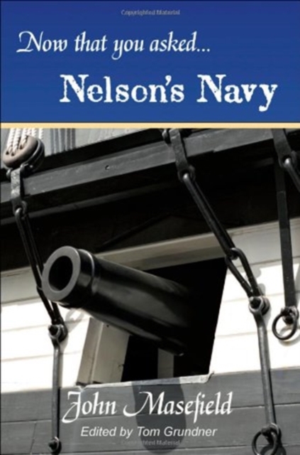 Now That You Asked : Nelson's Navy, Paperback / softback Book