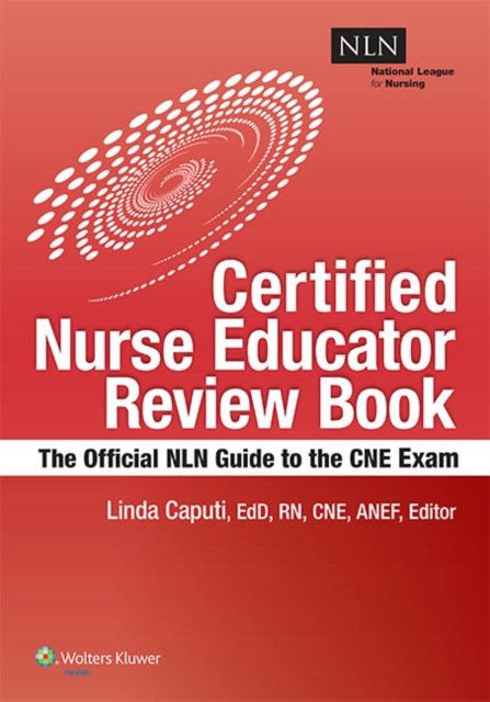 NLN's Certified Nurse Educator Review : The Official National League for Nursing Guide, Paperback / softback Book