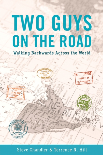 TWO GUYS ON THE ROAD : Walking Backwards Across the World, Paperback / softback Book