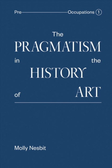 Pragmatism in the History of Art, Hardback Book