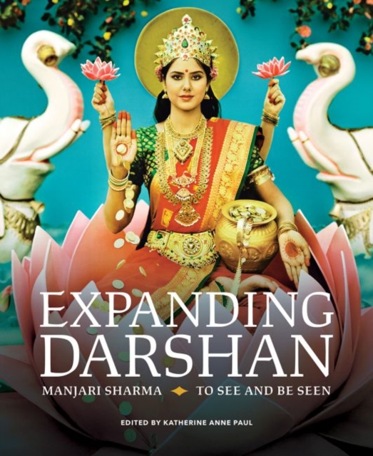 Expanding Darshan : Manjari Sharma, to See and Be Seen, Hardback Book
