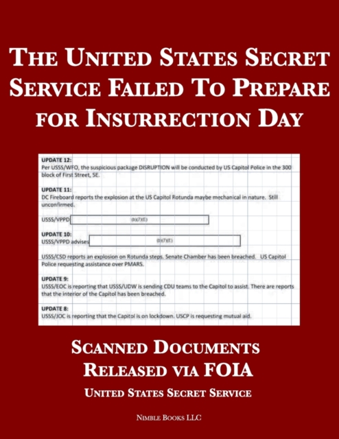 The United States Secret Service Failed To Prepare for Insurrection Day : Scanned Documents Released via FOIA, Paperback / softback Book