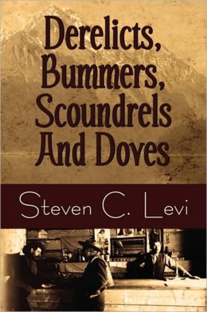 Derelicts, Bummers, Scoundrels and Doves, Paperback / softback Book