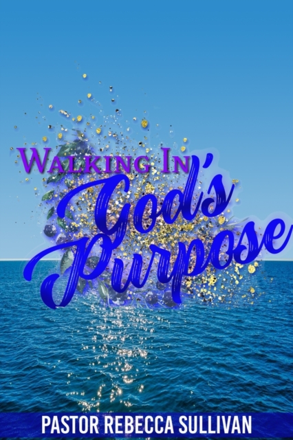 Walking in God's Purpose, Paperback / softback Book