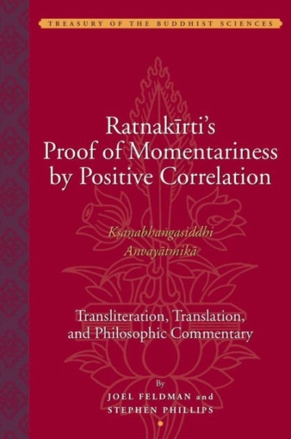Ratnakirti's Proof of Momentariness by Positive Correlation - Transliteration, Translation and Philosophic Commentary, Hardback Book