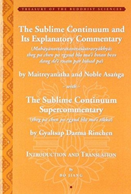 The Sublime Continuum Super-Commentary (theg pa chen po rgyud bla ma`i tikka) with the Sublime Continuum Treatise Commentary (Mahayanottaratantra, Hardback Book