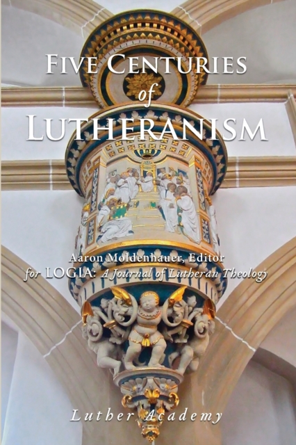 Five Centuries of Lutheranism, Paperback / softback Book