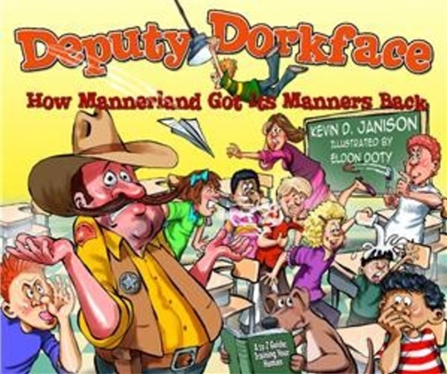 Deputy Dorkface : How Mannerland Got Its Manner Back, Hardback Book