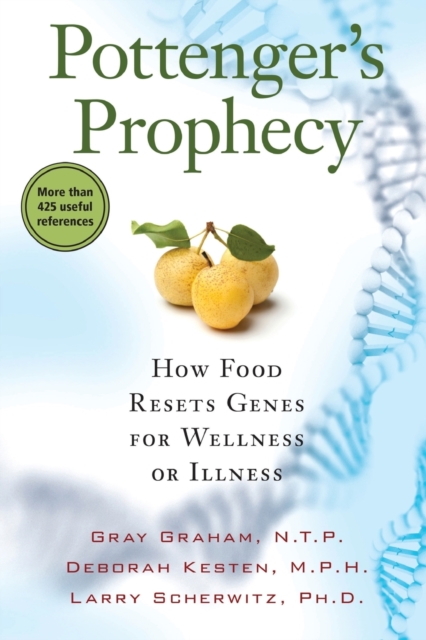 Pottenger's Prophecy : How Food Resets Genes for Wellness or Illness, Paperback / softback Book