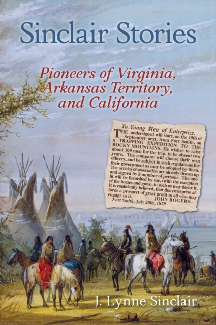 Sinclair Stories : Pioneers of Virginia, Arkansas Territory, and California, Hardback Book